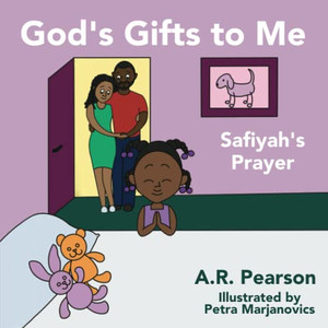 God'S Gifts To Me : Safiyah'S Prayer God'S Gifts To Me : Safiyah'S Prayer
