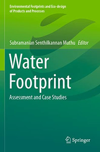 Water Footprint : Assessment And Case Studies Water Footprint : Assessment And Case Studies
