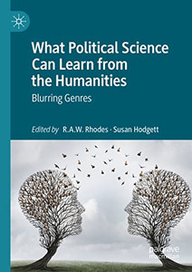 What Political Science Can Learn From The Humanities : Blurring Genres What Political Science Can Learn From The Humanities : Blurring Genres