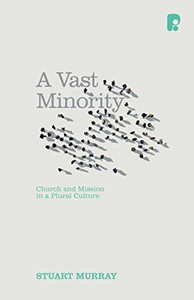 A Vast Minority : Church And Mission In A Plural Culture