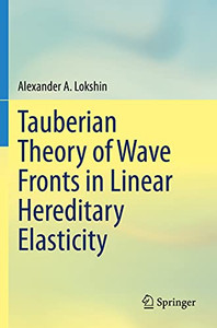 Tauberian Theory Of Wave Fronts In Linear Hereditary Elasticity Tauberian Theory Of Wave Fronts In Linear Hereditary Elasticity