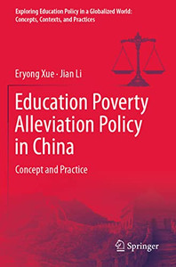 Education Poverty Alleviation Policy In China : Concept And Practice Education Poverty Alleviation Policy In China : Concept And Practice