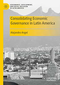 Consolidating Economic Governance In Latin America Consolidating Economic Governance In Latin America