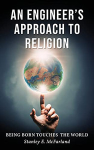 An Engineer'S Approach To Religion - 9781956780215 An Engineer'S Approach To Religion - 9781956780215