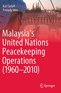 MalaysiaS United Nations Peacekeeping Operations (19602010) MalaysiaS United Nations Peacekeeping Operations (19602010)