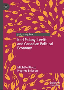 Kari Polanyi Levitt And Canadian Political Economy Kari Polanyi Levitt And Canadian Political Economy