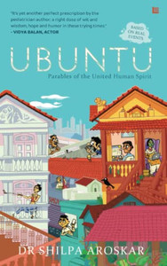 Ubuntu - I Am Because We Are: Parables Of The United Human Spirit Ubuntu - I Am Because We Are: Parables Of The United Human Spirit