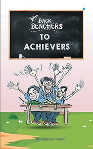 Backbenchers To Achievers Backbenchers To Achievers