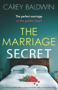The Marriage Secret: An Utterly Unputdownable Psychological Thriller With A Jaw-Dropping Twist The Marriage Secret: An Utterly Unputdownable Psychological Thriller With A Jaw-Dropping Twist