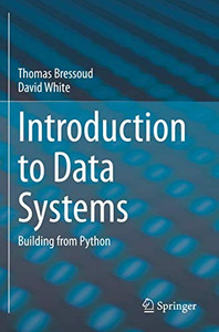 Introduction To Data Systems : Building From Python Introduction To Data Systems : Building From Python