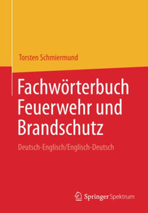 Fachwörterbuch Feuerwehr Und Brandschutz : Deutsch-Englisch/Englisch-Deutsch