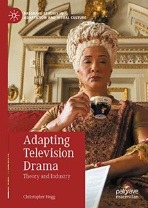 Adapting Television Drama : Theory And Industry Adapting Television Drama : Theory And Industry