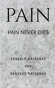 Pain : Pain Never Dies Pain : Pain Never Dies