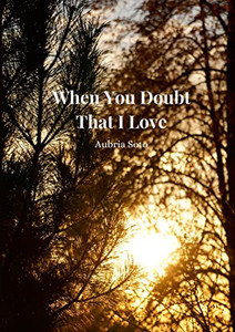 When You Doubt That I Love When You Doubt That I Love