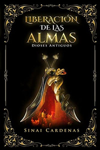 Liberación De Las Almas : Dioses Antiguos