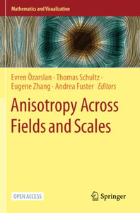 Anisotropy Across Fields And Scales Anisotropy Across Fields And Scales