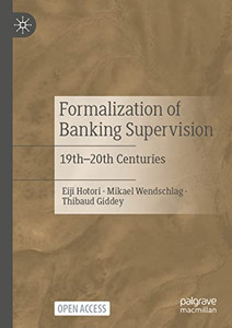 Formalization Of Banking Supervision : 19Th20Th Centuries - 9789811667855