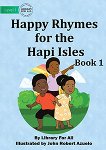 Happy Rhymes For The Hapi Isles Book 1 Happy Rhymes For The Hapi Isles Book 1