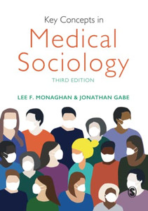 Key Concepts In Medical Sociology - 9781526465887 Key Concepts In Medical Sociology - 9781526465887