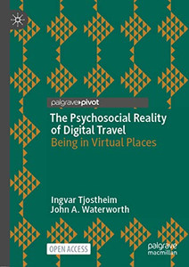 The Psychosocial Reality Of Digital Travel : Being In Virtual Places