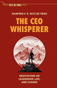 The Ceo Whisperer : Meditations On Leadership, Life, And Change