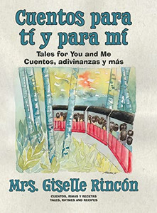 Cuentos Para Tí Y Para Mí : Tales For You And Me; Cuentos, Adivinanzas Y Más. - 9780228871965 Cuentos Para Tí Y Para Mí : Tales For You And Me; Cuentos, Adivinanzas Y Más. - 9780228871965