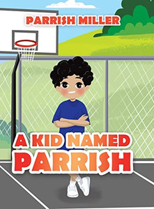 A Kid Named Parrish - 9780228863809 A Kid Named Parrish - 9780228863809