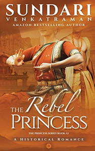 The Rebel Princess: A Historical Romance The Rebel Princess: A Historical Romance