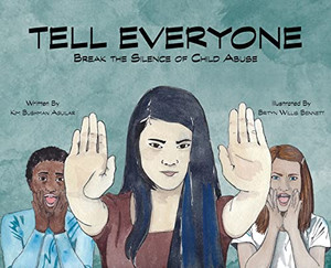 Tell Everyone : Break The Silence Of Child Abuse Tell Everyone : Break The Silence Of Child Abuse