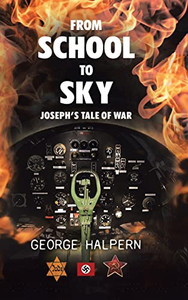 From School To Sky: Joseph'S Tale Of War - 9780228858652 From School To Sky: Joseph'S Tale Of War - 9780228858652