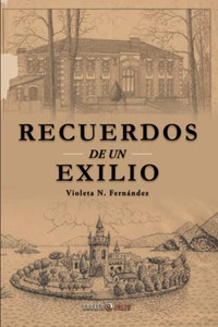 Recuerdos De Un Exilio - 9781647898014
