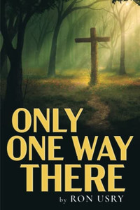 Only One Way There Only One Way There