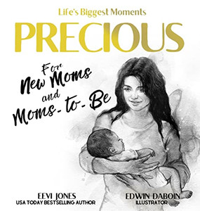 Precious : For New Moms And Moms To Be Precious : For New Moms And Moms To Be