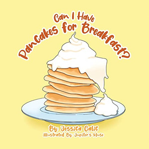 Can I Have Pancakes For Breakfast? - 9780228865742 Can I Have Pancakes For Breakfast? - 9780228865742