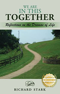 We Are In This Together : Reflections On The Dramas Of Life We Are In This Together : Reflections On The Dramas Of Life