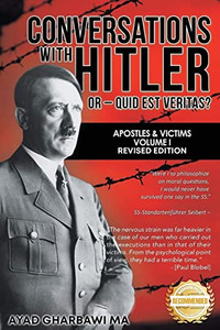 Conversations With Hitler: Interviewing Apostles & Victims Conversations With Hitler: Interviewing Apostles & Victims