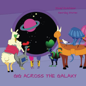 Gig Across The Galaxy - 9781914335402 Gig Across The Galaxy - 9781914335402