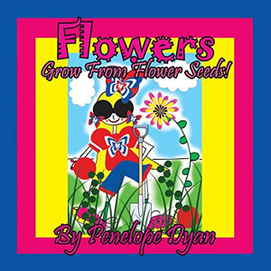 Flowers Grow From Flower Seeds! Flowers Grow From Flower Seeds!