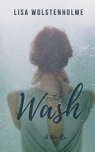 The Wash : A Collision Of Loss And Love The Wash : A Collision Of Loss And Love