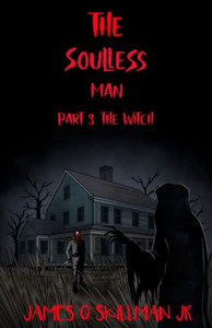 The Soulless Man Part 3 The Witch