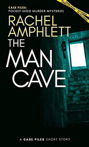 The Man Cave: A Short Crime Fiction Story The Man Cave: A Short Crime Fiction Story