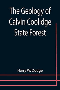 The Geology Of Calvin Coolidge State Forest