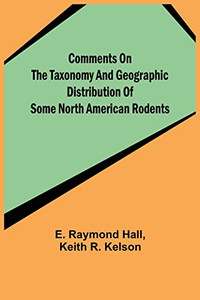 Comments On The Taxonomy And Geographic Distribution Of Some North American Rodents