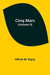 Cinq Mars (Volume Ii)