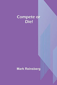 Compete Or Die! Compete Or Die!
