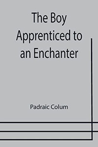 The Boy Apprenticed To An Enchanter The Boy Apprenticed To An Enchanter