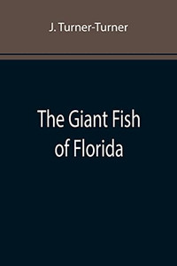 The Giant Fish Of Florida