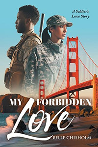 My Forbidden Love : A Soldier'S Love Story - 9781684860586