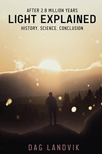 Light Explained : History, Science, Conclusion - 9781957208510 Light Explained : History, Science, Conclusion - 9781957208510