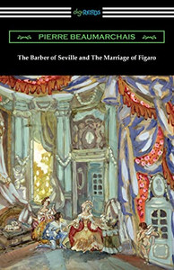 The Barber Of Seville And The Marriage Of Figaro The Barber Of Seville And The Marriage Of Figaro